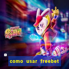 como usar freebet vai de bet